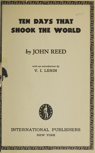 John Reed: Ten days that shook the world (1919, Boni and Liveright)