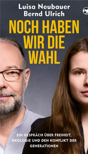Bernd Ulrich, Luisa Neubauer, Luisa-Marie Neubauer: Noch haben wir die Wahl (Hardcover, German language, 2021, Klett-Cotta)