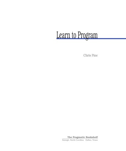 Chris Pine: Learn to program (Paperback, 2005, Pragmatic Bookshelf)