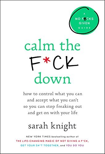 Sarah Knight: Calm the F*ck Down (Hardcover, 2018, Voracious)