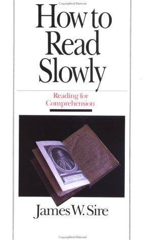 James W. Sire: How to read slowly (1989, H. Shaw Publishers)