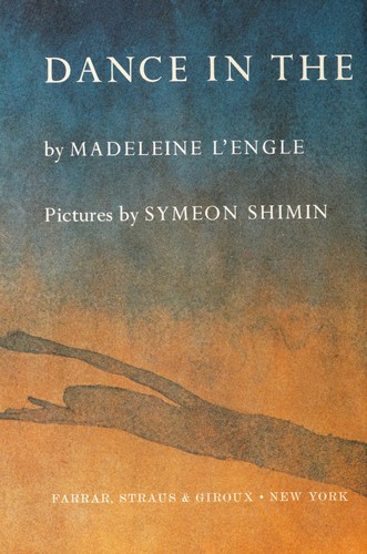 Madeleine L'Engle: Dance in the Desert (1969, Farrar, Straus & Giroux)