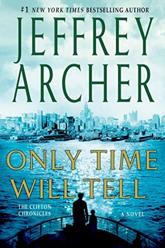 Jeffrey Archer: Only Time Will Tell (2014, St. Martin's Griffin)