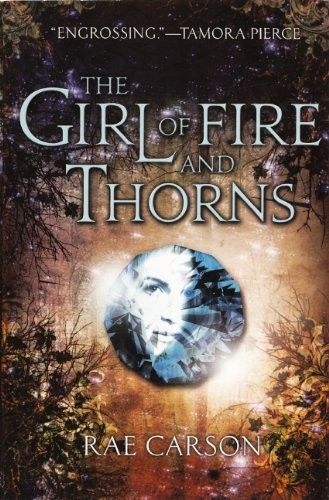 Rae Carson: The Girl Of Fire And Thorns (Hardcover, 2012, Turtleback)