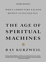 Raymond Kurzweil: The Age of Spiritual Machines (2009, Penguin USA, Inc.)