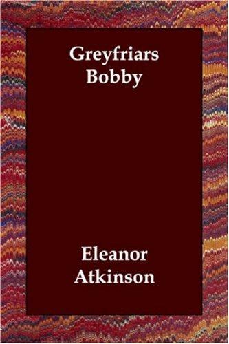 Eleanor Atkinson: Greyfriars Bobby (Paperback, 2006, Echo Library)