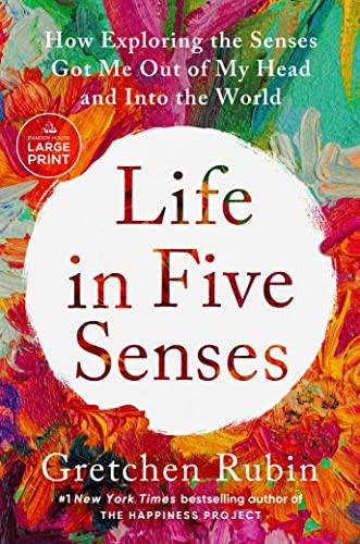 Gretchen Rubin: Life in Five Senses (2023, Diversified Publishing)