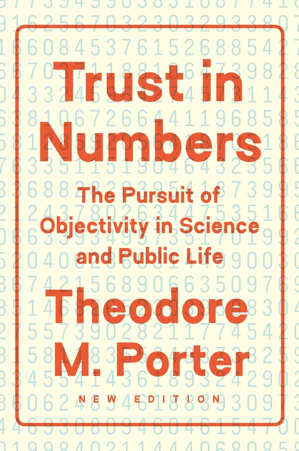 Theodore M. Porter: Trust in numbers (1995, Princeton U.P.)