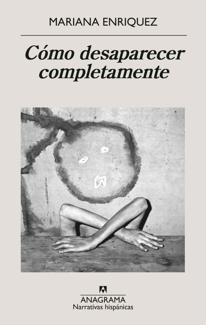 Mariana Enríquez: Cómo desaparecer completamente (Spanish language, 2004, Editorial Anagrama)