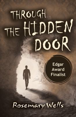 Rosemary Wells: Through the Hidden Door (2012, Open Road Integrated Media, Inc.)