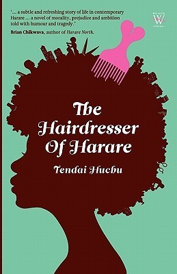 Tendai Huchu: The hairdresser of Harare (2010, Weaver Press)