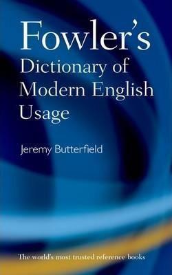 H. W. Fowler, Jeremy Butterfield: Fowler's Dictionary of Modern English Usage (2015)