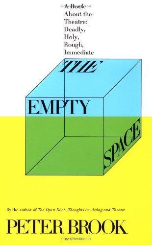 Peter Brook: The Empty Space: A Book About the Theatre: Deadly, Holy, Rough, Immediate (1995)
