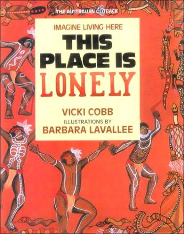 Vicki Cobb: This Place Is Lonely (Imagine Living Here) (Hardcover, 1999, Tandem Library)