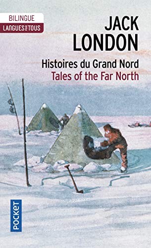 Jack London: Histoires Du Grand Nord (French Edition) (Pocket)