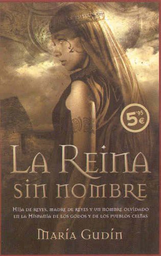 Maria Gudin Rodriguez: La reina sin nombre (Hardcover, 2007, Ediciones B, S.A. (ZETA - Debolsillo))