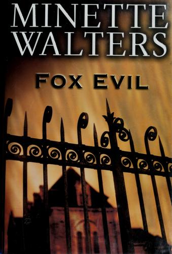 Minette Walters: Fox evil (2003, G.P. Putnam's Sons)