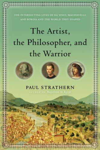 Paul Strathern: The artist, the philosopher, and the warrior (2009, Bantam Books)
