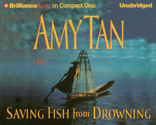 Amy Tan: Saving Fish from Drowning (AudiobookFormat, 2005, Brilliance Audio)