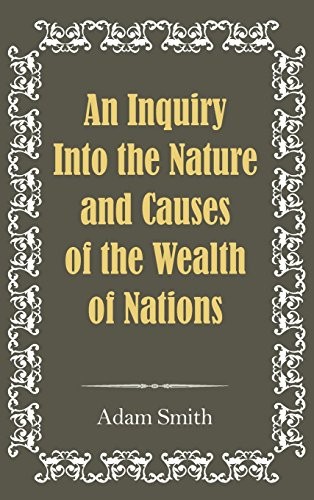 Adam Smith: An Inquiry Into the Nature and Causes of the Wealth of Nations (Hardcover, Simon & Brown)