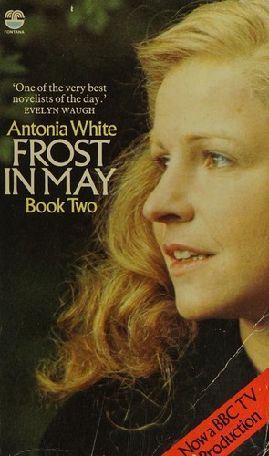 Antonia White: Frost in May (1982, Fontana Paperbacks, in association with Virago, HarperCollins Distribution Services)