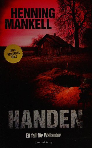 Henning Mankell: Handen (Swedish language, 2013, Leopard förlag)