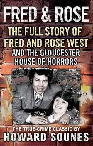 Howard Sounes: Fred and Rose (1995)