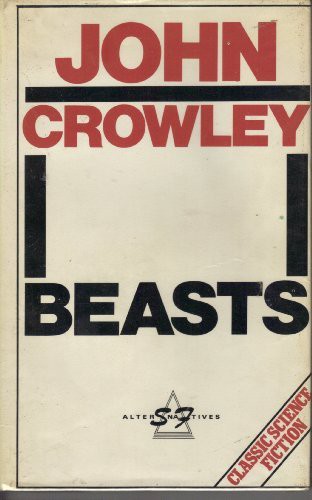 David Wingrove, John Crowley (duplicate): Beasts (SF Alternatives) (Hardcover, 1984, John Goodchild Publishers)
