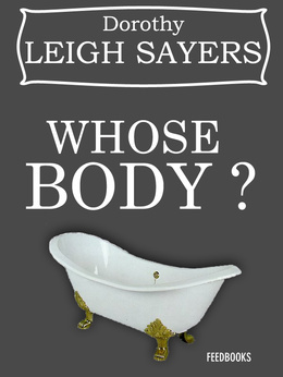 Dorothy L. Sayers: Whose Body? (EBook, 2010, Feedbooks)