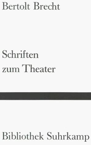 Bertolt Brecht: Schriften zum Theater (Hardcover, de language, 1989, Suhrkamp)