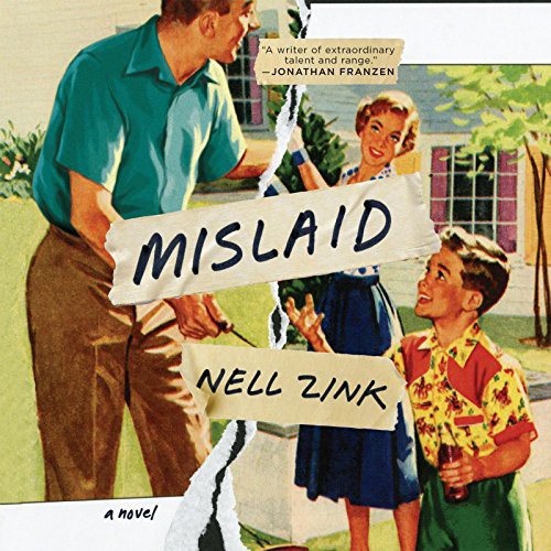Cassandra Campbell, Nell Zink: Mislaid (AudiobookFormat, 2015, HighBridge Audio)