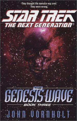 John Vornholt: The Genesis Wave Book Three (Star Trek The Next Generation) (Hardcover, 2002, Star Trek)