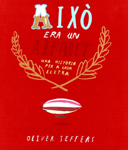 Oliver Jeffers: Això era un alfabet: una història per a cada lletra (2015, Andana)