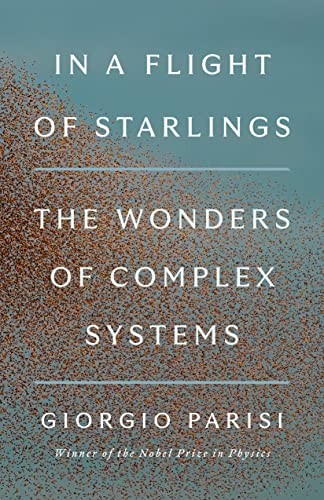 Giorgio Parisi: In a Flight of Starlings (2023, Penguin Publishing Group, Penguin Press)