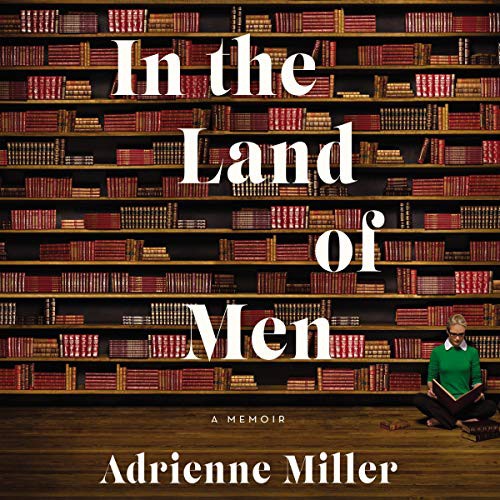 Cassandra Campbell, Adrienne Miller: In the Land of Men (AudiobookFormat, 2020, Harpercollins, Blackstone Pub)