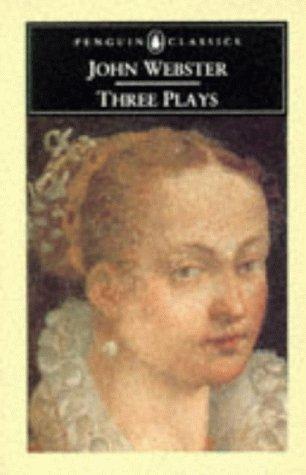 John Webster: Three plays (1972, Penguin Books)