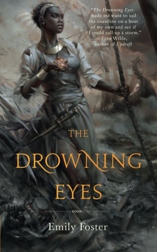 Emily Foster: The Drowning Eyes (Paperback, 2016, Tor.com)