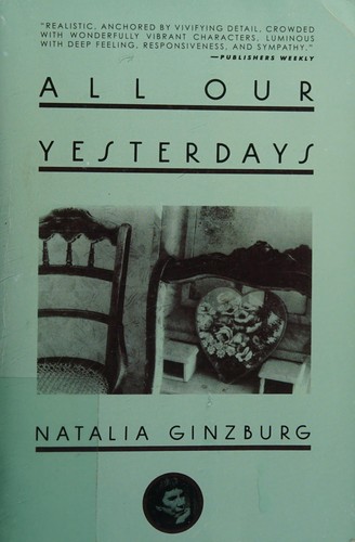 Natalia Ginzburg, Davidson, Angus, Peg Boyers: All Our Yesterdays (2015, Skyhorse Publishing Company, Incorporated)