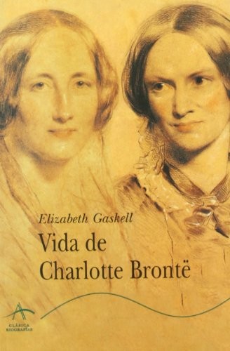 Elizabeth Cleghorn Gaskell, Ángela Pérez: Vida de Charlotte Brontë (Paperback, Alba Editorial, ALBA)
