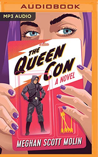 Meghan Scott Molin, Andrea Emmes: Queen Con, The (AudiobookFormat, 2019, Brilliance Audio)