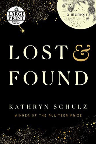 Kathryn Schulz: Lost & Found (Paperback, 2022, Random House Large Print)