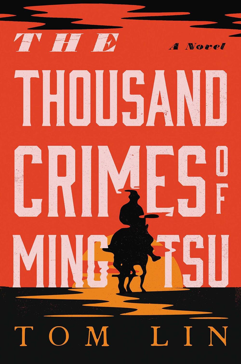 Tom Lin: The Thousand Crimes of Ming Tsu (Hardcover, 2021, Little, Brown and Company)