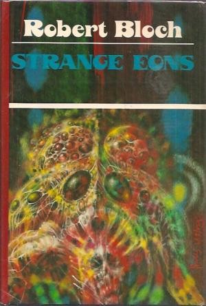 Robert Bloch: Strange eons (1978, Whispers Press)