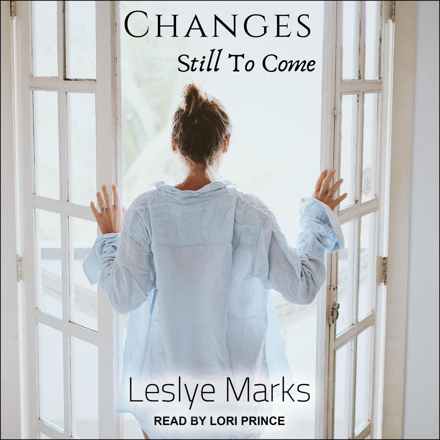 Lori Prince, Leslye Marks: Changes Still To Come (AudiobookFormat, 2020, Tantor Audio)