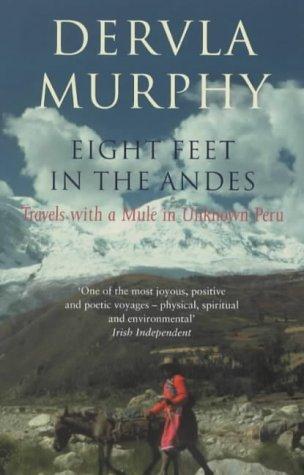 Dervla Murphy: Eight Feet in the Andes (Paperback, 2006, John Murray)