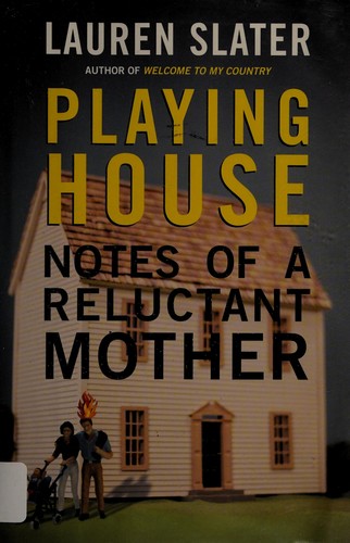 Lauren Slater: Playing house (2013)