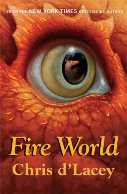 Chris D'Lacey: Fire World (2011, Orchard (NY))