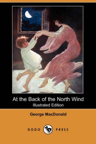 George MacDonald, Elizabeth Lewis: At the Back of the North Wind (Illustrated Edition) (Dodo Press) (Paperback, 2007, Dodo Press)