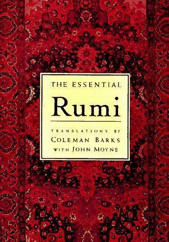 Rumi (Jalāl ad-Dīn Muḥammad Balkhī): The essential Rumi (1997)