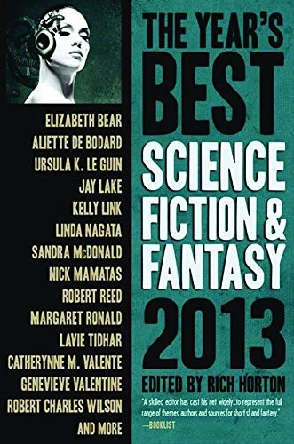 Rich Horton: The Year's Best Science Fiction & Fantasy 2013 Edition (2013, Prime Books)
